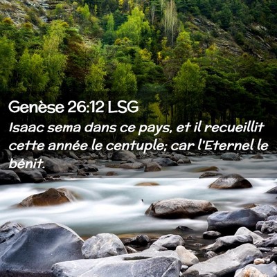 Picture 02 - Genèse 26:12 LSG - Isaac sema dans ce pays, et il recueillit cette - Bible Verse Picture