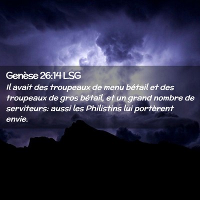Picture 02 - Genèse 26:14 LSG - Il avait des troupeaux de menu bétail et des - Bible Verse Picture