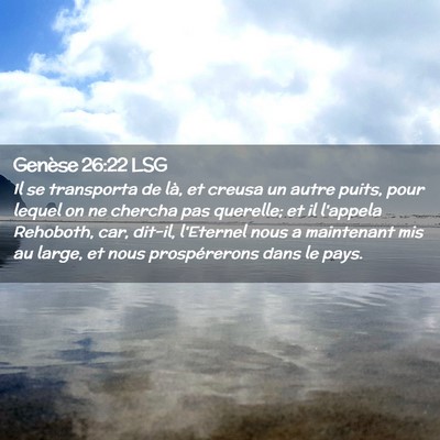 Picture 02 - Genèse 26:22 LSG - Il se transporta de là, et creusa un autre - Bible Verse Picture