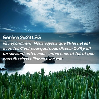 Picture 02 - Genèse 26:28 LSG - Ils répondirent: Nous voyons que l'Eternel est - Bible Verse Picture