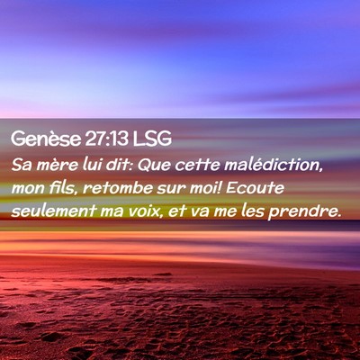 Picture 02 - Genèse 27:13 LSG - Sa mère lui dit: Que cette malédiction, mon - Bible Verse Picture
