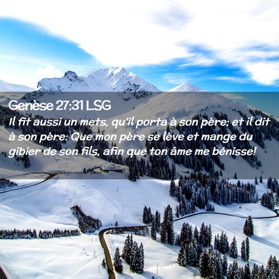 Picture 02 - Genèse 27:31 LSG - Il fit aussi un mets, qu'il porta à son père; - Bible Verse Picture