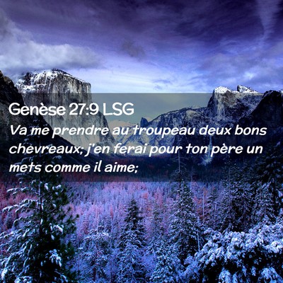 Picture 02 - Genèse 27:9 LSG - Va me prendre au troupeau deux bons chevreaux; - Bible Verse Picture