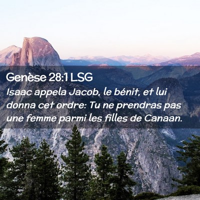 Picture 02 - Genèse 28:1 LSG - Isaac appela Jacob, le bénit, et lui donna cet - Bible Verse Picture