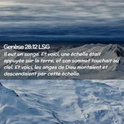 Picture 02 - Genèse 28:12 LSG - Il eut un songe. Et voici, une échelle était - Bible Verse Picture
