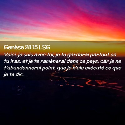 Picture 02 - Genèse 28:15 LSG - Voici, je suis avec toi, je te garderai partout - Bible Verse Picture