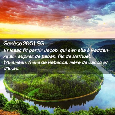 Picture 02 - Genèse 28:5 LSG - Et Isaac fit partir Jacob, qui s'en alla à - Bible Verse Picture