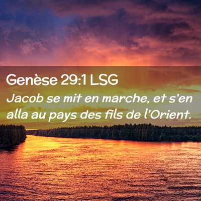 Picture 02 - Genèse 29:1 LSG - Jacob se mit en marche, et s'en alla au pays des - Bible Verse Picture
