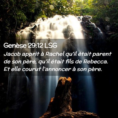 Picture 02 - Genèse 29:12 LSG - Jacob apprit à Rachel qu'il était parent de son - Bible Verse Picture