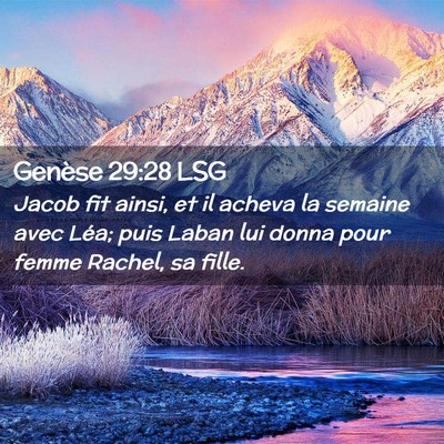 Picture 02 - Genèse 29:28 LSG - Jacob fit ainsi, et il acheva la semaine avec - Bible Verse Picture