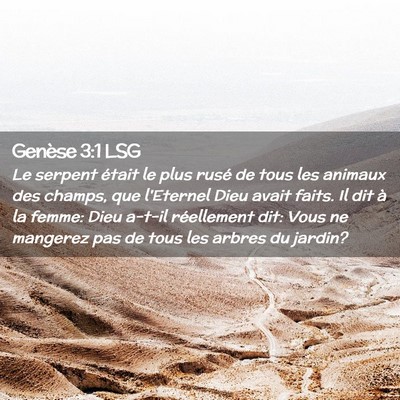 Picture 02 - Genèse 3:1 LSG - Le serpent était le plus rusé de tous les - Bible Verse Picture