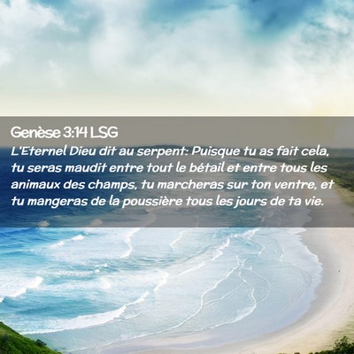 Picture 02 - Genèse 3:14 LSG - L'Eternel Dieu dit au serpent: Puisque tu as fait - Bible Verse Picture