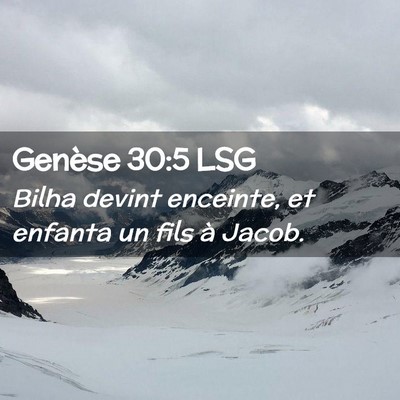 Picture 02 - Genèse 30:5 LSG - Bilha devint enceinte, et enfanta un fils à - Bible Verse Picture