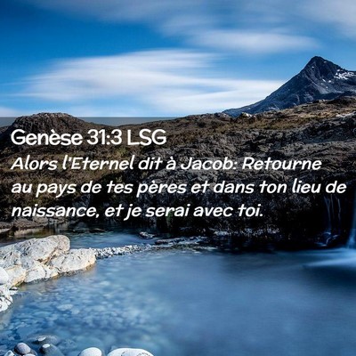 Picture 02 - Genèse 31:3 LSG - Alors l'Eternel dit à Jacob: Retourne au pays de - Bible Verse Picture