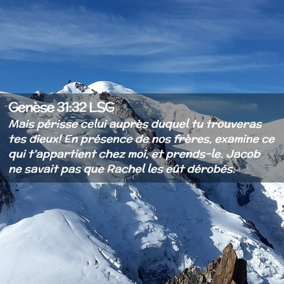 Picture 02 - Genèse 31:32 LSG - Mais périsse celui auprès duquel tu trouveras - Bible Verse Picture