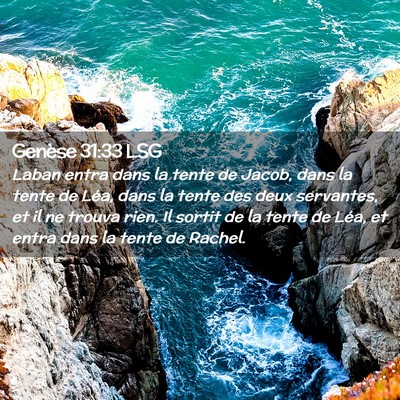 Picture 02 - Genèse 31:33 LSG - Laban entra dans la tente de Jacob, dans la tente - Bible Verse Picture