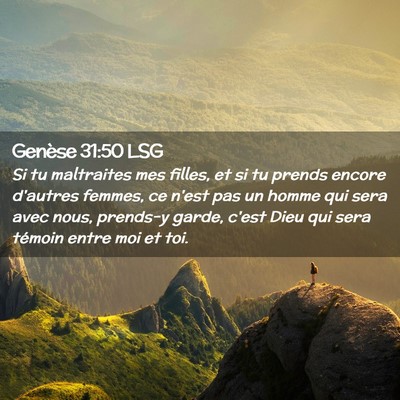 Picture 02 - Genèse 31:50 LSG - Si tu maltraites mes filles, et si tu prends - Bible Verse Picture