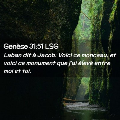 Picture 02 - Genèse 31:51 LSG - Laban dit à Jacob: Voici ce monceau, et voici ce - Bible Verse Picture