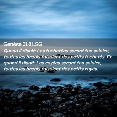 Picture 02 - Genèse 31:8 LSG - Quand il disait: Les tachetées seront ton - Bible Verse Picture