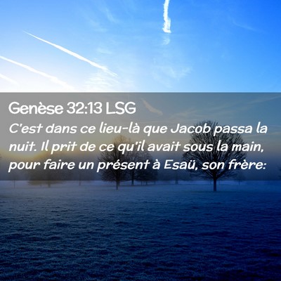 Picture 02 - Genèse 32:13 LSG - C'est dans ce lieu-là que Jacob passa la nuit. - Bible Verse Picture