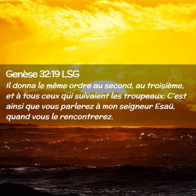 Picture 02 - Genèse 32:19 LSG - Il donna le même ordre au second, au troisième, - Bible Verse Picture