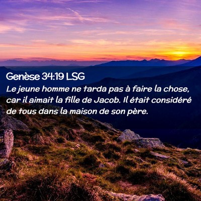 Picture 02 - Genèse 34:19 LSG - Le jeune homme ne tarda pas à faire la chose, - Bible Verse Picture