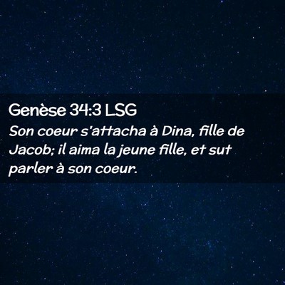 Picture 02 - Genèse 34:3 LSG - Son coeur s'attacha à Dina, fille de Jacob; il - Bible Verse Picture