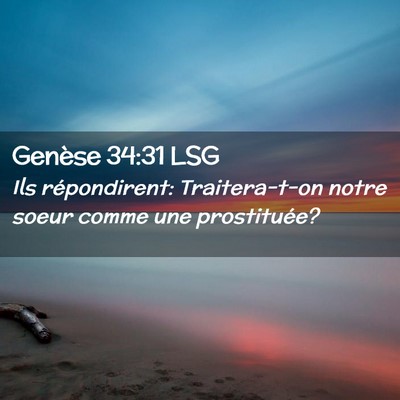 Picture 02 - Genèse 34:31 LSG - Ils répondirent: Traitera-t-on notre soeur comme - Bible Verse Picture