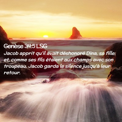 Picture 02 - Genèse 34:5 LSG - Jacob apprit qu'il avait déshonoré Dina, sa - Bible Verse Picture