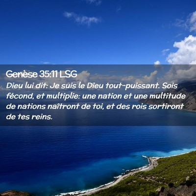 Picture 02 - Genèse 35:11 LSG - Dieu lui dit: Je suis le Dieu tout-puissant. Sois - Bible Verse Picture
