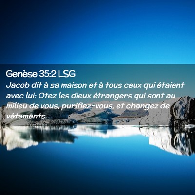 Picture 02 - Genèse 35:2 LSG - Jacob dit à sa maison et à tous ceux qui - Bible Verse Picture