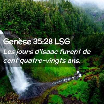 Picture 02 - Genèse 35:28 LSG - Les jours d'Isaac furent de cent quatre-vingts - Bible Verse Picture