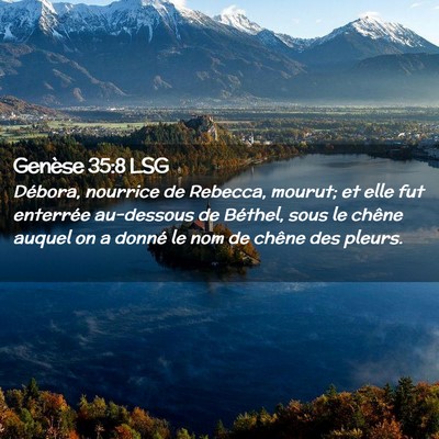 Picture 02 - Genèse 35:8 LSG - Débora, nourrice de Rebecca, mourut; et elle fut - Bible Verse Picture
