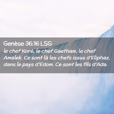 Picture 02 - Genèse 36:16 LSG - le chef Koré, le chef Gaetham, le chef Amalek. - Bible Verse Picture