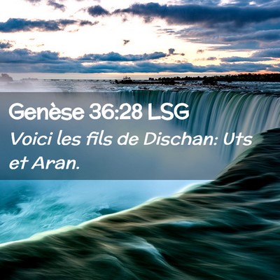 Picture 02 - Genèse 36:28 LSG - Voici les fils de Dischan: Uts et - Bible Verse Picture