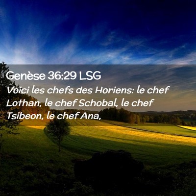 Picture 02 - Genèse 36:29 LSG - Voici les chefs des Horiens: le chef Lothan, le - Bible Verse Picture