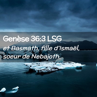 Picture 02 - Genèse 36:3 LSG - et Basmath, fille d'Ismaël, soeur de - Bible Verse Picture