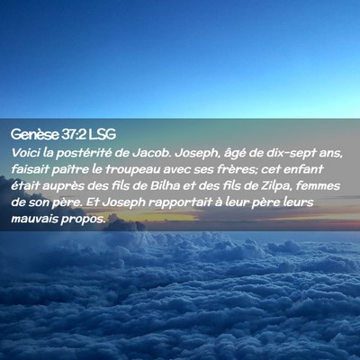Picture 02 - Genèse 37:2 LSG - Voici la postérité de Jacob. Joseph, âgé de - Bible Verse Picture