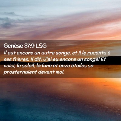 Picture 02 - Genèse 37:9 LSG - Il eut encore un autre songe, et il le raconta à - Bible Verse Picture