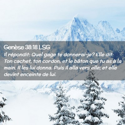 Picture 02 - Genèse 38:18 LSG - Il répondit: Quel gage te donnerai-je? Elle dit: - Bible Verse Picture