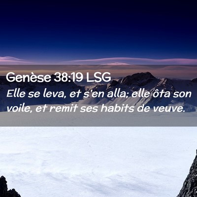 Picture 02 - Genèse 38:19 LSG - Elle se leva, et s'en alla; elle ôta son voile, - Bible Verse Picture