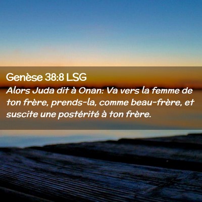 Picture 02 - Genèse 38:8 LSG - Alors Juda dit à Onan: Va vers la femme de ton - Bible Verse Picture