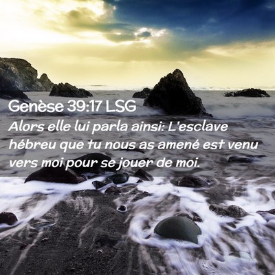 Picture 02 - Genèse 39:17 LSG - Alors elle lui parla ainsi: L'esclave hébreu que - Bible Verse Picture