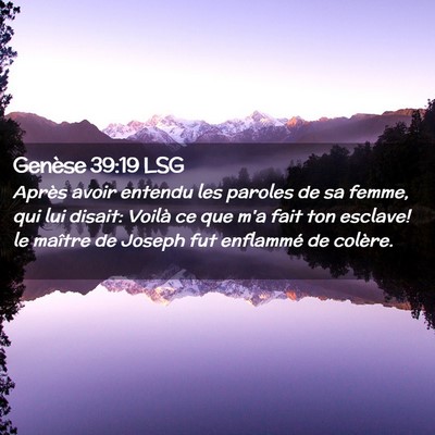 Picture 02 - Genèse 39:19 LSG - Après avoir entendu les paroles de sa femme, qui - Bible Verse Picture