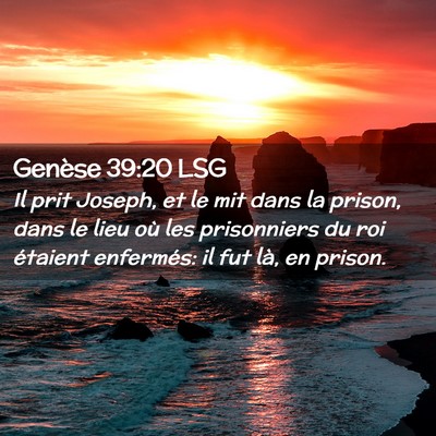 Picture 02 - Genèse 39:20 LSG - Il prit Joseph, et le mit dans la prison, dans le - Bible Verse Picture