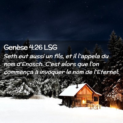 Picture 02 - Genèse 4:26 LSG - Seth eut aussi un fils, et il l'appela du nom - Bible Verse Picture