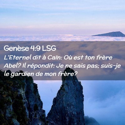 Picture 02 - Genèse 4:9 LSG - L'Eternel dit à Caïn: Où est ton frère Abel? - Bible Verse Picture