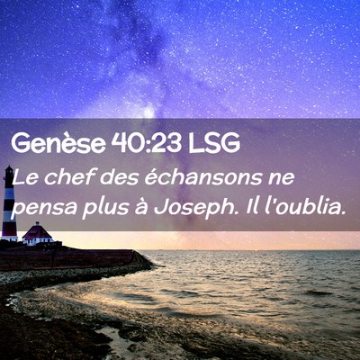 Picture 02 - Genèse 40:23 LSG - Le chef des échansons ne pensa plus à Joseph. - Bible Verse Picture