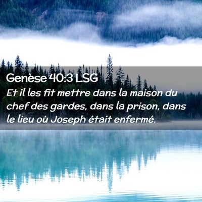 Picture 02 - Genèse 40:3 LSG - Et il les fit mettre dans la maison du chef des - Bible Verse Picture