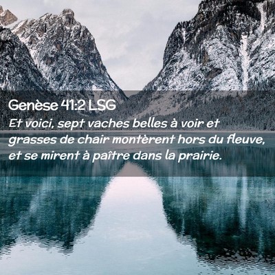 Picture 02 - Genèse 41:2 LSG - Et voici, sept vaches belles à voir et grasses - Bible Verse Picture
